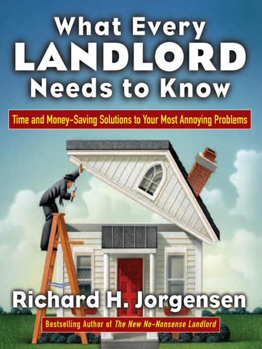 Title details for What Every Landlord Needs to Know by Richard H. Jorgensen - Available